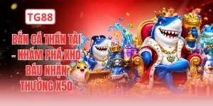 Bắn Cá Thần Tài - Khám Phá Kho Báu Nhận Thưởng X50