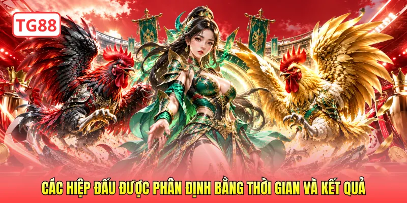 Các hiệp đấu được phân định bằng thời gian và kết quả