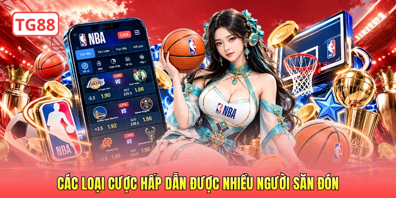 Các loại cược hấp dẫn được nhiều người săn đón