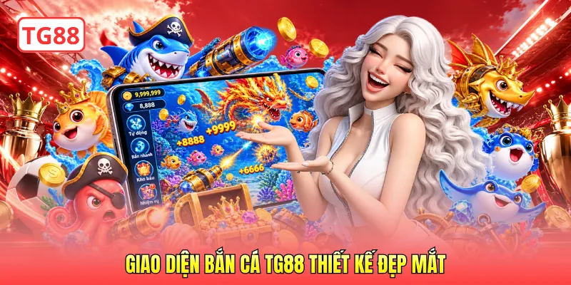 Giao diện bắn cá TG88 thiết kế đẹp mắt