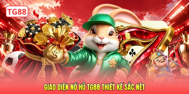 Giao diện nổ hũ TG88 thiết kế sắc nét