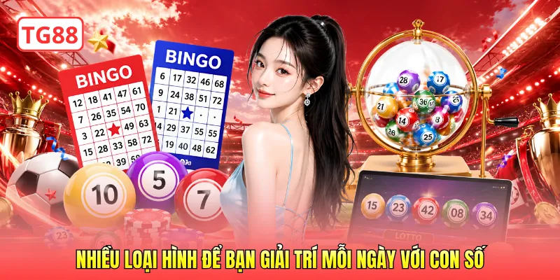 Nhiều loại hình để bạn giải trí mỗi ngày với con số