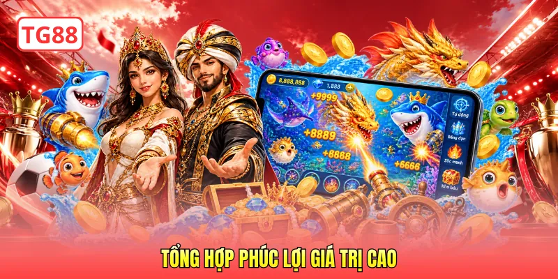 Tổng hợp phúc lợi giá trị cao
