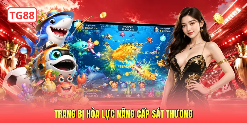 Trang bị hỏa lực nâng cấp sát thương